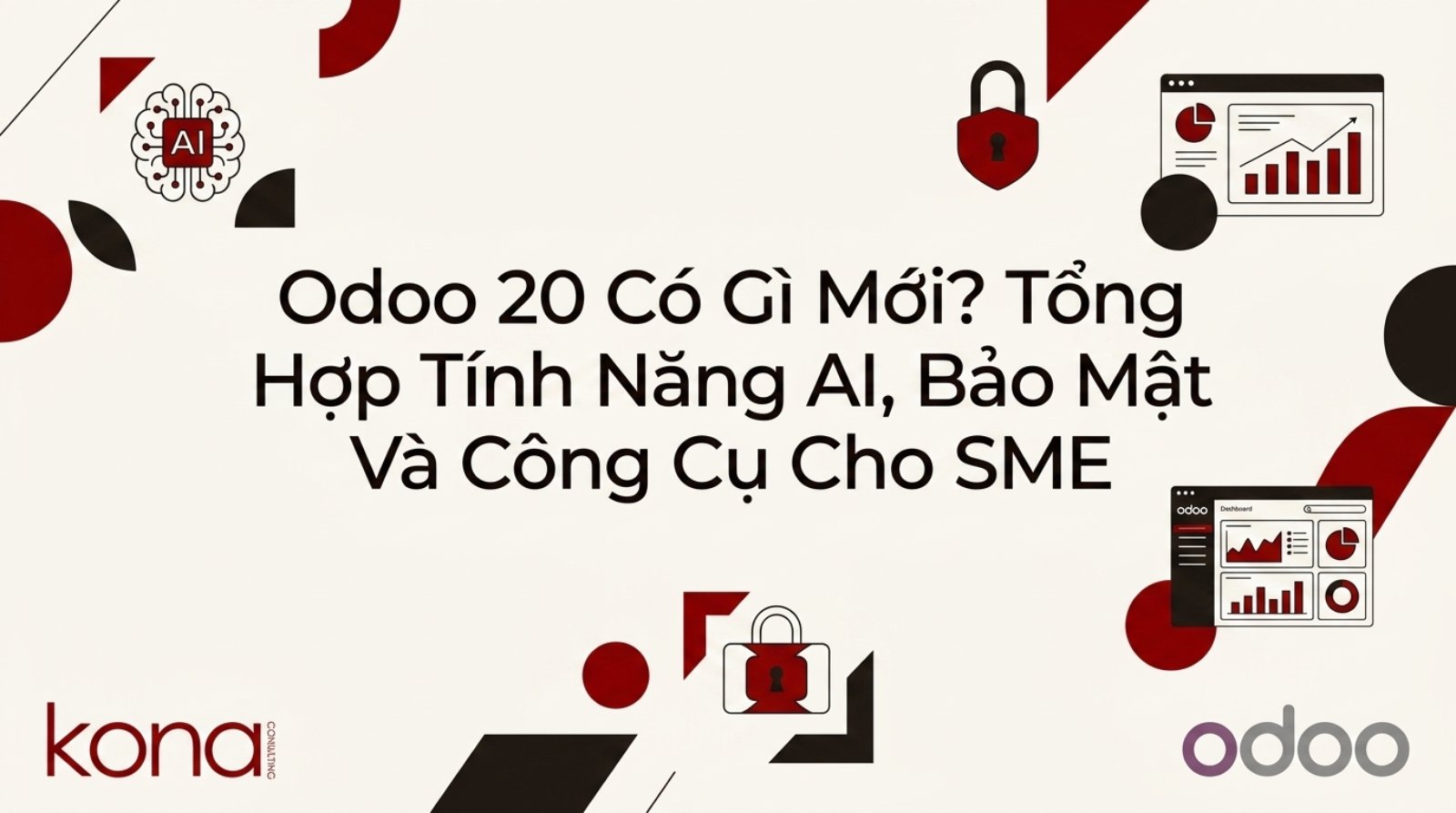 Odoo 20 Có Gì Mới? Tổng Hợp Tính Năng AI, Bảo Mật Và Công Cụ Cho SME